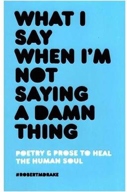 عکس What I Say When Im Not Saying A Damn Thing