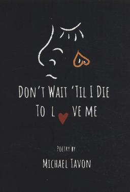 عکس DONT WAIT TIL I DIE TO LOVE ME:منتظر نباش بمیرم (زبان اصلی، انگلیسی)
