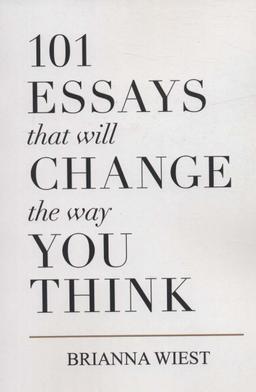 عکس 101ESSAYS THAT WILL CHANGE THE WAY YOU THINK (۱۰۱ نوشته‌ای که شیوه تفکرتان…)، (زبان اصلی، انگلیسی)