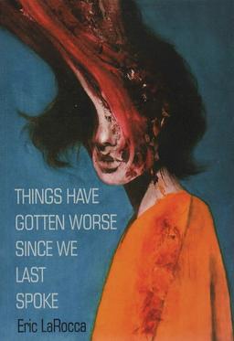 عکس THINGS HAVE GOTTEN WORSE SINCE WE LAST SPOKE:از آخرین صحبت‌مان، همه چیز بدتر شده (زبان اصلی، انگلیسی)
