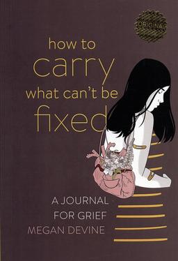عکس HOW TO CARRY WHAT CANT BE FIXED:چگونه رنجی را که نمی‌توانیم درمان کنیم به دوش بکشیم (زبان اصلی)