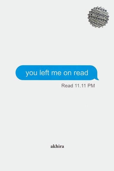 عکس YOU LEFT ME ON READ:سین زدی ولی جواب ندادی (زبان اصلی، انگلیسی)