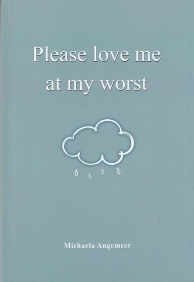 عکس Please love me at my worst لطفا من را در بدترین حالت دوست داشته باش