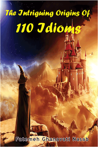 عکس The Intriguing Origins Of 110 Idioms